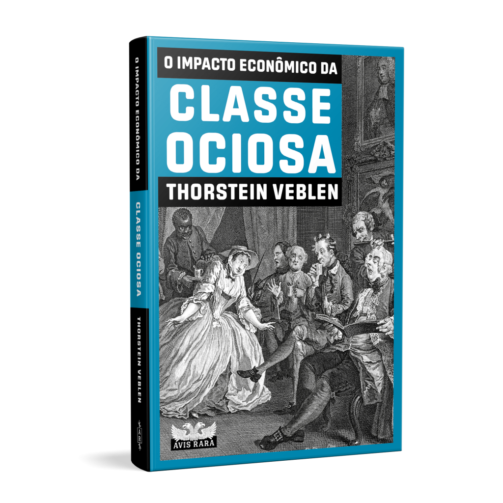 Avis Rara lança clássico do século 19 que debate o impacto da classe ociosa na sociedade, e quem a representa atualmente