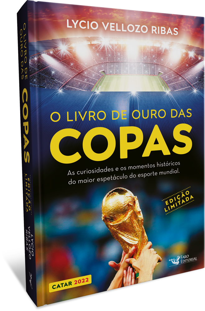 Faro Editorial lança edição atualizada de “O livro de ouro das Copas”, a obra mais completa sobre todas as Copas do Mundo de Futebol