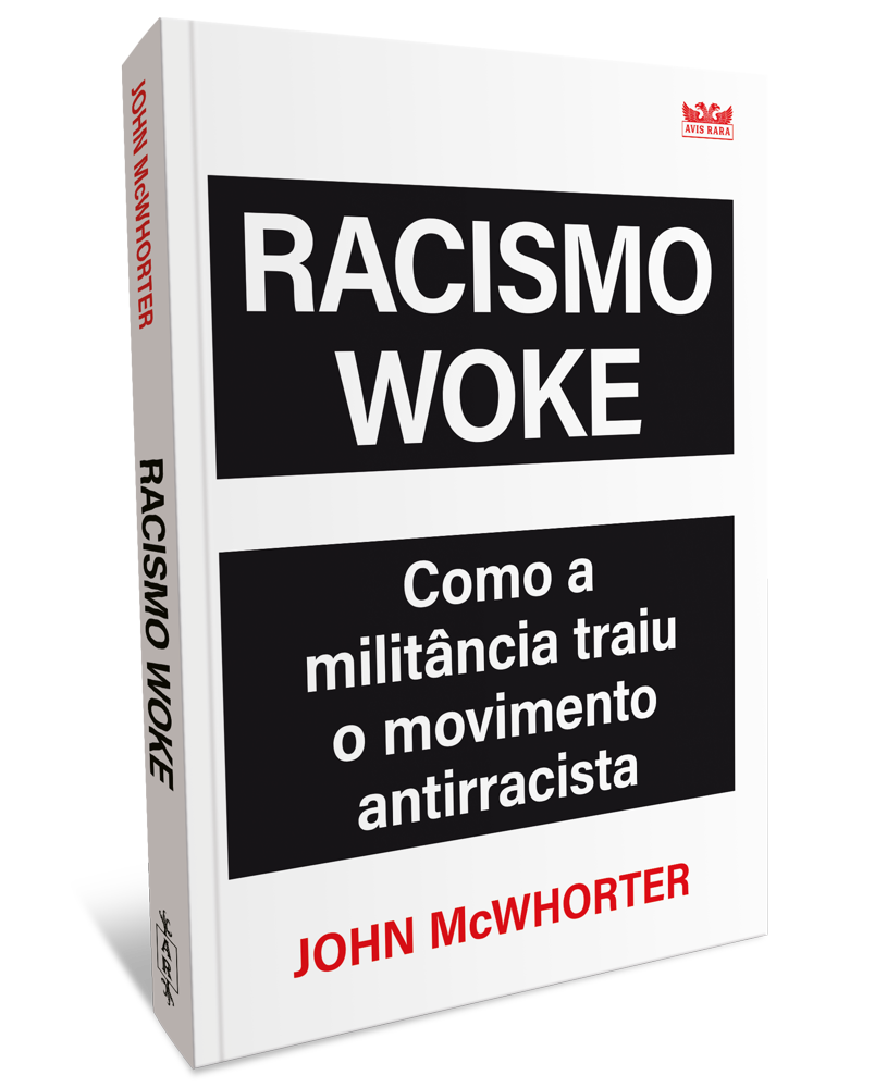 Avis Rara lança best-seller “Racismo Woke” de John McWhorter